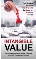 Cover: Intangible Value: Case Studies for How Arts & Sports Can Lead to Business Value - Lulu.com