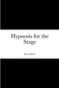 Enlarge image Cover: Hypnosis for the Stage - Lulu.com
