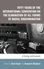 Cover: Fifty Years of the International Convention on the Elimination of All Forms of Racial Discrimination - Manchester University Press
