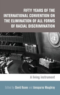 Enlarge image Cover: Fifty Years of the International Convention on the Elimination of All Forms of Racial Discrimination - Manchester University Press