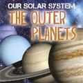 Cover: Our Solar System: The Outer Planets - Wayland