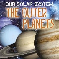 Enlarge image Cover: Our Solar System: The Outer Planets - Wayland