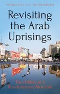 Cover: Revisiting The Arab Uprisings - C Hurst & Co Publishers Ltd