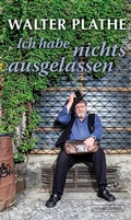 Cover: Ich habe nichts ausgelassen - Neues Leben