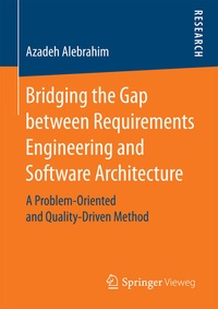 Enlarge image Cover: Bridging the Gap between Requirements Engineering and Software Architecture - Springer Vieweg