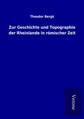 Cover: Zur Geschichte und Topographie der Rheinlande in r&ouml;mischer Zeit - TP Verone Publishing