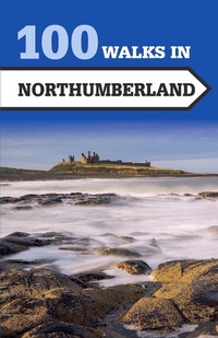 Abbildung von: 100 Walks in Northumberland - The Crowood Press Ltd