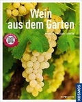 Cover: Wein aus dem Garten (Mein Garten) - Kosmos