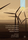 Cover: A Critical Review of Scottish Renewable and Low Carbon Energy Policy - Palgrave Macmillan