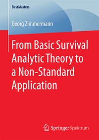 Enlarge image Cover: From Basic Survival Analytic Theory to a Non-Standard Application - Springer Spektrum
