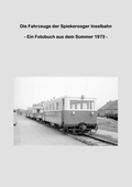 Cover: Die Fahrzeuge der Spiekerooger Inselbahn - Books on Demand