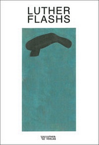 Enlarge image Cover: LUTHER FLASHS - Luther-Verlag