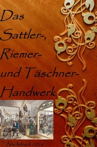Enlarge image Cover: Das Sattler-, Riemer-, und Täschner- Handwerk - epubli