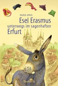 Cover: Esel Erasmus unterwegs im sagenhaften Erfurt - Bertuch Verlag