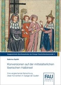Cover: Konversionen auf der mittelalterlichen Iberischen Halbinsel - FAU University Press