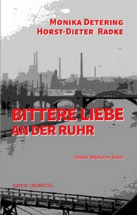 Abbildung von: Bittere Liebe an der Ruhr - edition oberkassel