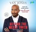 Cover: Beyond The Messy Truth - Books on Tape