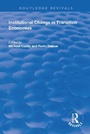 Cover: Institutional Change in Transition Economies - Routledge