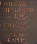 Cover: William Henry Fox Talbot and the Promise of Photography - Carnegie Museum of Art,U.S.