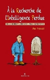 Abbildung von: A la Recherche de l'Intelligence Perdue - Universitas Press
