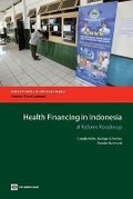 Cover: Health Financing in Indonesia - World Bank Publications