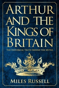 Enlarge image Cover: Arthur and the Kings of Britain - Amberley Publishing