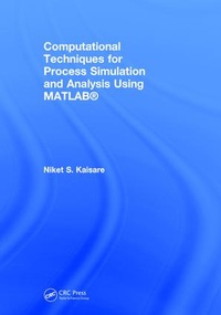Enlarge image Cover: Computational Techniques for Process Simulation and Analysis Using MATLAB (R) - CRC Press