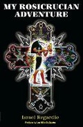 Cover: My Rosicrucian Adventure - New Falcon Publications,U.S.