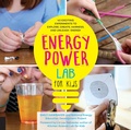 Cover: Energy Power Lab for Kids: Volume 11 - Quarry Books
