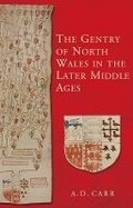 Cover: The Gentry of North Wales in the Later Middle Ages - University of Wales Press