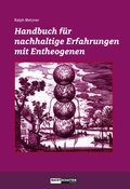 Cover: Handbuch f&uuml;r nachhaltige Erfahrungen mit Entheogenen - Nachtschatten Verlag