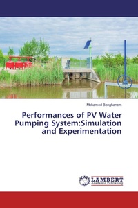 Enlarge image Cover: Performances of PV Water Pumping System:Simulation and Experimentation - LAP Lambert Academic Publishing