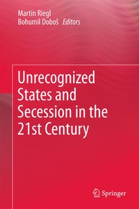 Bild vergrößern Bild: Unrecognized States and Secession in the 21st Century - Springer