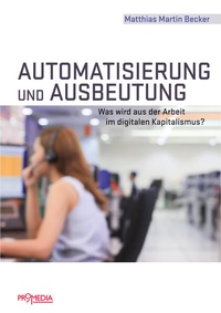 Enlarge image Cover: Automatisierung und Ausbeutung - Promedia