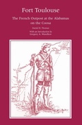 Cover: Fort Toulouse - The University of Alabama Press