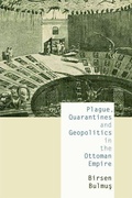 Bild: Plague, Quarantines and Geopolitics in the Ottoman Empire - De Gruyter