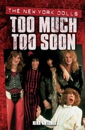 Cover: Too Much, Too Soon The Makeup Breakup of The New York Dolls - Omnibus Press