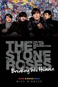 Enlarge image Cover: Breaking Into Heaven: The Rise, Fall & Resurrection of The Stone Roses - Omnibus Press