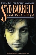 Cover: Shine On You Crazy Diamond: Syd Barrett und Pink Floyd - Omnibus Press