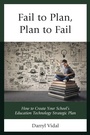 Cover: Fail to Plan, Plan to Fail - Rowman & Littlefield Publishers