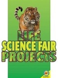 Cover: Life Science Fair Projects - AV2 by Weigl Educational Publishers