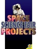 Cover: Space Science Fair Projects - AV2 by Weigl Educational Publishers