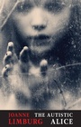 Cover: The Autistic Alice - Bloodaxe Books Ltd