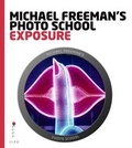 Cover: Michael Freeman's Photo School: Exposure - Ilex