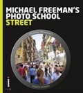 Cover: Michael Freeman's Photo School: Street Photography - Ilex