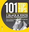 Cover: 101 Top Tips for Black & White Digital Photography - Ilex