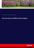 Cover: Life and Letters of William Barton Rogers - Hansebooks