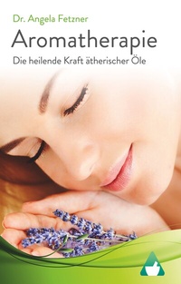 Abbildung von: Aromatherapie - Die heilende Kraft ätherischer Öle - BoD - Books on Demand