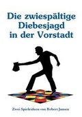 Cover: Die Zwiespaltige Diebesjagd in Der Vorstadt - Books on Demand