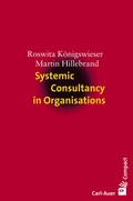 Cover: Systemic Consultancy in Organisations - Carl-Auer Verlag